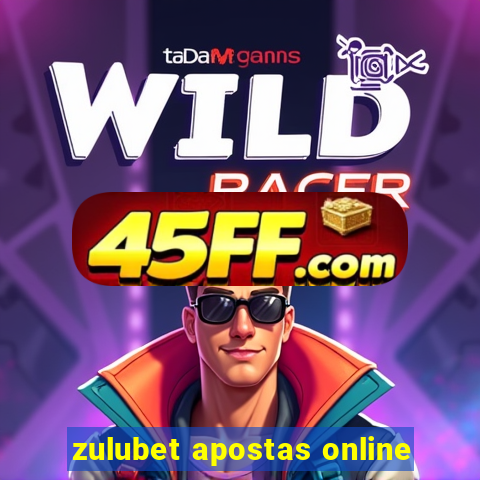 zulubet apostas online